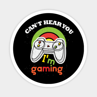 Can't Hear You I'm Gaming Magnet